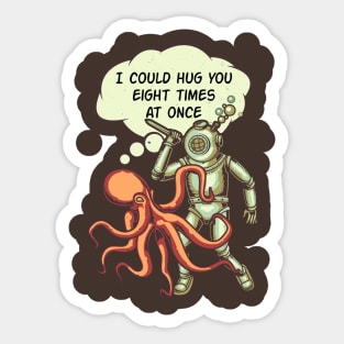 I Could Hug You Eight Times At Once ! Sticker